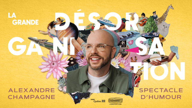 Affiche du spectacle La grande désorganisation d'Alexandre Champagne