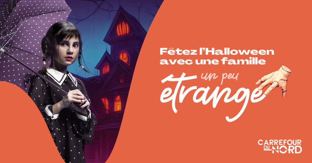 Affiche pour la fête de l'Halloween au Carrefour du Nord avec sur la gauche, une photo de Mercredi Addams